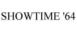 SHOWTIME '64 trademark