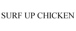 SURF UP CHICKEN trademark