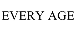 EVERY AGE trademark