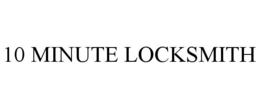 10 MINUTE LOCKSMITH trademark