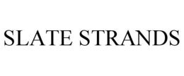 SLATE STRANDS trademark