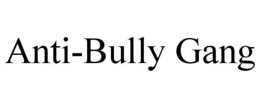 ANTI-BULLY GANG trademark