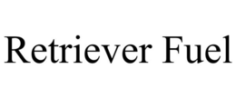 RETRIEVER FUEL trademark