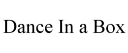 DANCE IN A BOX trademark