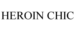 HEROIN CHIC trademark