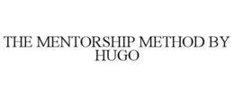THE MENTORSHIP METHOD BY HUGO trademark