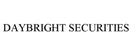 DAYBRIGHT SECURITIES trademark