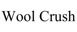 WOOL CRUSH trademark
