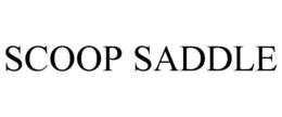 SCOOP SADDLE trademark