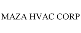 MAZA HVAC CORP trademark