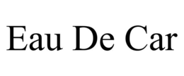 EAU DE CAR trademark