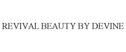 REVIVAL BEAUTY BY DEVINE trademark