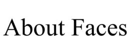 ABOUT FACES trademark