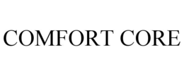 COMFORT CORE trademark