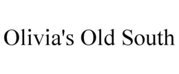 OLIVIA'S OLD SOUTH trademark