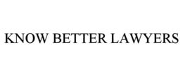 KNOW BETTER LAWYERS trademark