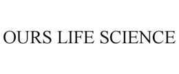 OURS LIFE SCIENCE trademark