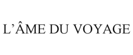 L’ÂME DU VOYAGE trademark