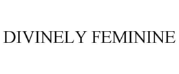 DIVINELY FEMININE trademark