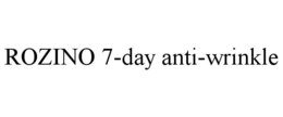 ROZINO 7-DAY ANTI-WRINKLE trademark