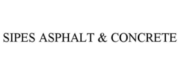 SIPES ASPHALT & CONCRETE trademark