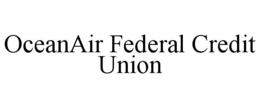 OCEANAIR FEDERAL CREDIT UNION trademark