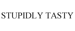 STUPIDLY TASTY trademark