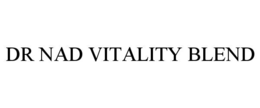 DR NAD VITALITY BLEND trademark