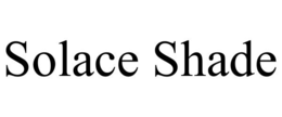 SOLACE SHADE trademark