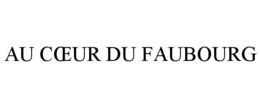 AU CŒUR DU FAUBOURG trademark