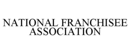 NATIONAL FRANCHISEE ASSOCIATION trademark