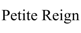 PETITE REIGN trademark