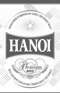 HANOI PREMIUM BEER HANOI BEER IS BREWED BY USING THE FINEST MALT RICE AND HOPS OBTAINABLE THROUGHOUT THE WORLD trademark
