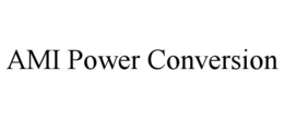 AMI POWER CONVERSION trademark