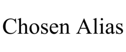 CHOSEN ALIAS trademark
