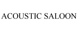 ACOUSTIC SALOON trademark