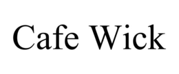 CAFE WICK trademark