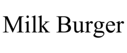 MILK BURGER trademark