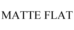 MATTE FLAT trademark