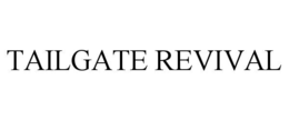 TAILGATE REVIVAL trademark
