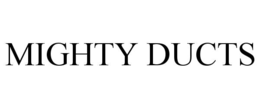 MIGHTY DUCTS trademark