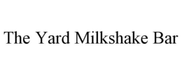 THE YARD MILKSHAKE BAR trademark