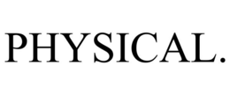 PHYSICAL. trademark