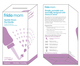 FRIDA MOM UPSIDE DOWN PERI BOTTLE THE MOMWASHER FOR POSTPARTUM CARE DOWN THERE A BIDET FOR YOUR VAJAY POSTPARTUM 1 PERI BOTTLE + 1 TRAVEL BAG STEP 1 TRUST US, YOUR VAGINA WILL THANK YOU FRIDA MOM SIMPLE, PORTABLE AND SPECIALLY DESIGNED WITH MOMS IN MIND WAY BETTER THAN THAT HOSPITAL SQUIRT BOTTLE, THE MOMWASHER IS A PERI BOTTLE DESIGNED TO MAKE POSTPARTUM HEALING CLEANER AND EASIER. NO HAND IN THE TOILET REQUIRED. NO PRESSURE ON C-SECTION SORENESS. THINK BIDET FOR YOUR VAJAY… NOW THAT’S VAGIC! SUGGESTED USE • FILL BOTTLE WITH WARM WATER. SCREW CAP ON SECURELY AND EXTEND NOZZLE FIRMLY. • WHILE ON TOILET, INVERT BOTTLE BETWEEN LEGS AND AIM TIP TOWARDS PERINEAL AREA. • SQUEEZE BOTTLE GENTLY AND REPEAT AS NEEDED. • EMPTY CONTENTS, LET DRY COLLAPSE NOZZLE FOR STORAGE. LAYER ON RELIEF WITH OUR 5-STEP POSTPARTUM RECOVERY REGIMEN* 1. CLEANSE WITH UPSIDE DOWN PERI BOTTLE 2. WEAR DISPOSABLE POSTPARTUM UNDERWEAR 3. CHILL AND ABSORB WITH INSTANT ICE MAXI PADS 4. SOOTHE WITH PERINEAL COOLING PAD LINERS 5. RELIEVE PAIN WITH PERINEAL HEALING FOAM BE POSTPARTUM PREPARED. *EACH SOLD SEPARATELY CARE + SAFETY trademark