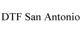 DTF SAN ANTONIO trademark
