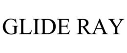 GLIDE RAY trademark