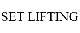 SET LIFTING trademark