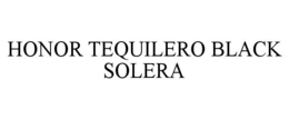 HONOR TEQUILERO BLACK SOLERA trademark
