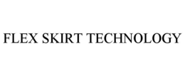 FLEX SKIRT TECHNOLOGY trademark