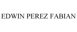 EDWIN PEREZ FABIAN trademark